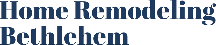 Home Remodeling Bethlehem
